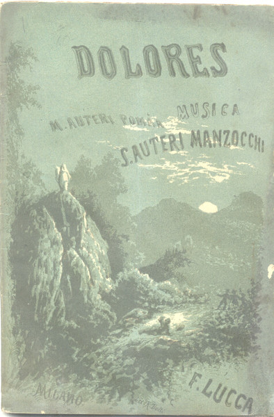 DOLORES (1875). Dramma lirico in quattro parti di M.Auteri Pomar. …