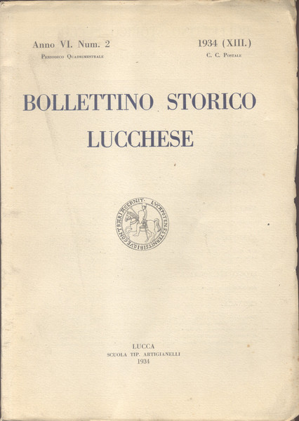 BOLLETTINO STORICO LUCCHESE. Periodico quadrimestrale fondato nel 1929 sotto la …