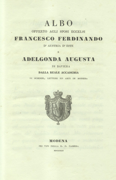 ALBO OFFERTO AGLI SPOSI ECCELSI FRANCESCO FERDINANDO D'AUSTRIA D'ESTE E …