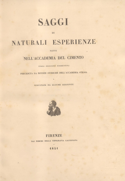 SAGGI DI NATURALI ESPERIENZE FATTE NELL'ACCADEMIA DEL CIMENTO. Terza edizione …