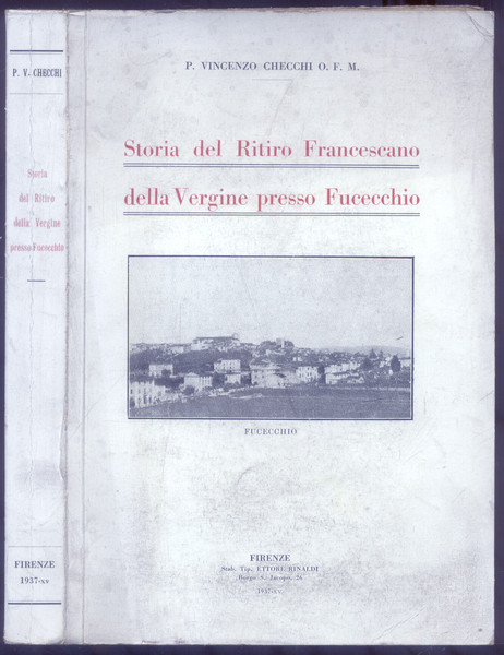 STORIA DEL RITIRO FRANCESCANO DELLA VERGINE PRESSO FUCECCHIO.