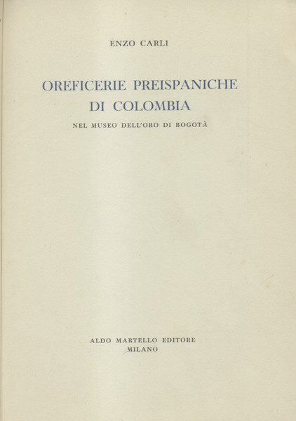 OREFICERIE PREISPANICHE DI COLOMBIA. Nel museo dell'oro di Bogotà.