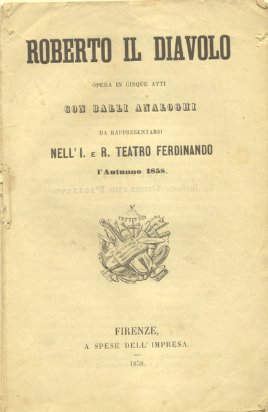 ROBERTO IL DIAVOLO (1831). Opera in cinque atti con balli …