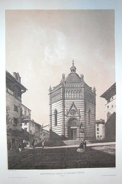 BAPTISTERE ET PARTIE DE L'ANCIEN EVECHE A PISTOIA. Riproduzione tratta …