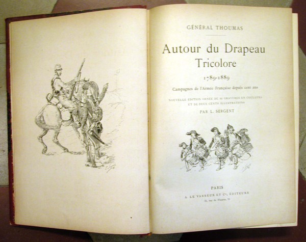 AUTOUR DU DRAPEAU TRICOLORE, 1789-1889. Campagnes de l'Armeé Française depuis …