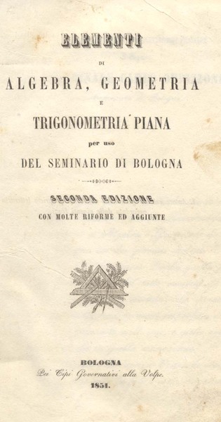 ELEMENTI DI ALGEBRA, GEOMETRIA E TRIGONOMETRIA. Per uso del Seminario …