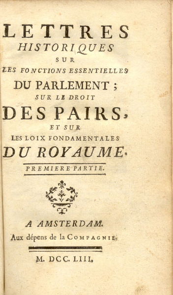 LETTRES HISTORIQUES SUR LES FONCTIONS ESSENTIELLES DU PARLEMENT; SUR LE …