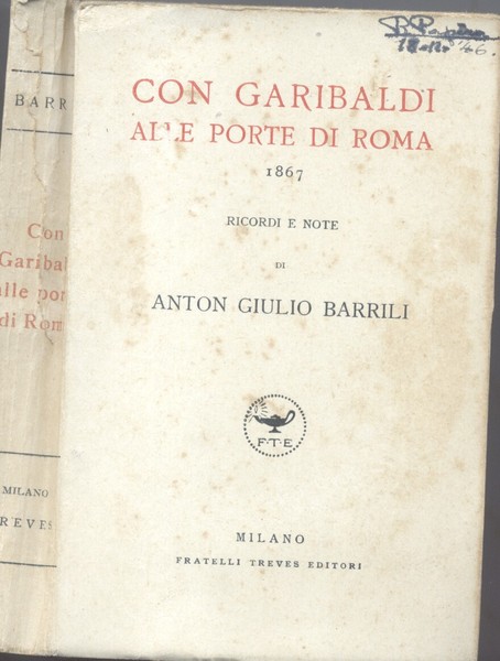 CON GARIBALDI ALLE PORTE DI ROMA, 1867. Ricordi e note.