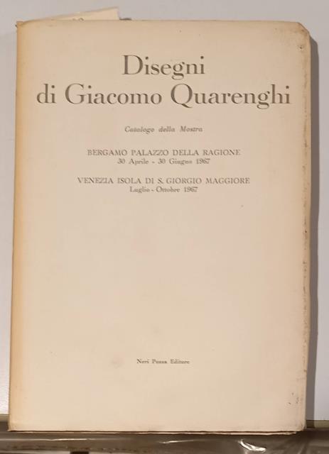 DISEGNI DI GIACOMO QUARENGHI. Catalogo della Mostra. Bergamo / Venezia, …