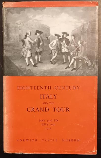 ITALY AND THE GRAND TOUR. Catalogue of a Loan Exhibition …