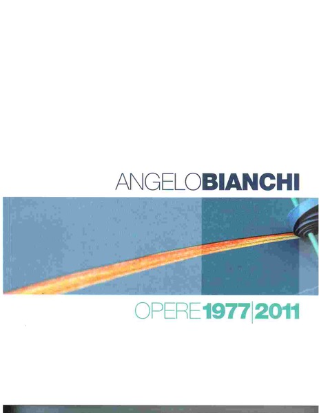 Angelo Bianchi opere 1977/2011