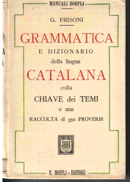 Grammatica e dizionario della lingua Catalana colla chiave dei temi …