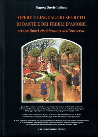 Opere e linguaggio segreto di Dante e dei Fedeli d’Amore, …