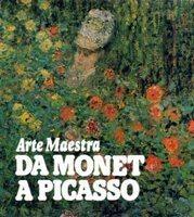 Arte maestra Da Monet a Picasso