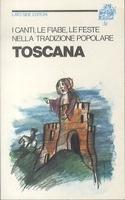 I canti le fiabe le feste nella tradizione popolare toscana