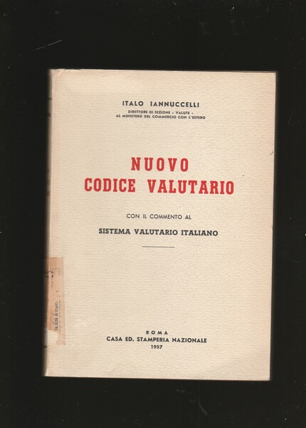 Nuovo Codice Valutario. Con il commento al Sistema Valutario Italiano.