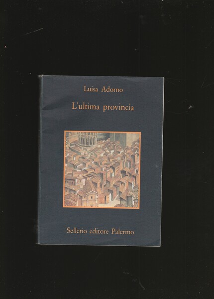 L'ultima provincia. Romanzo.