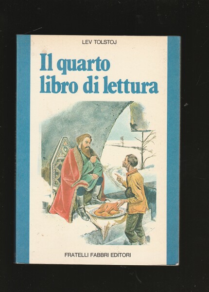 Il quarto libro di lettura. Favole, leggende, racconti, considerazioni. Versione …