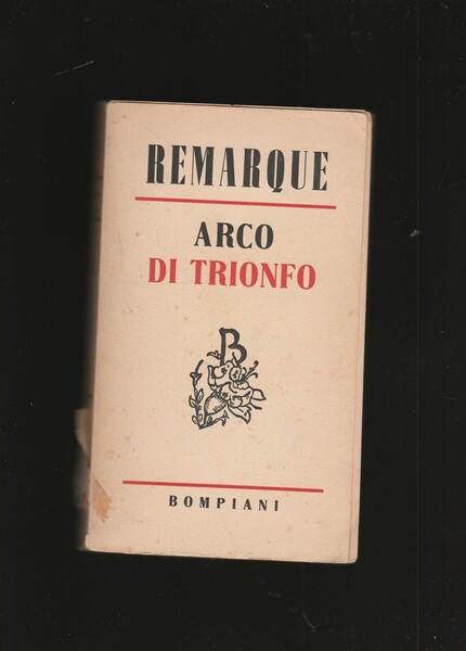 Arco di trionfo. Romanzo.