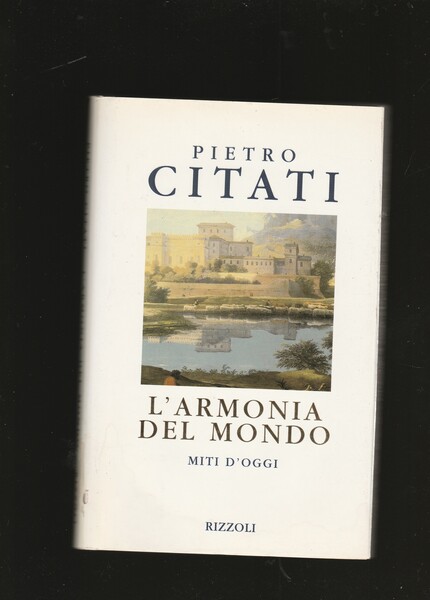 L'armonia del mondo. Miti di oggi. Prima edizione.