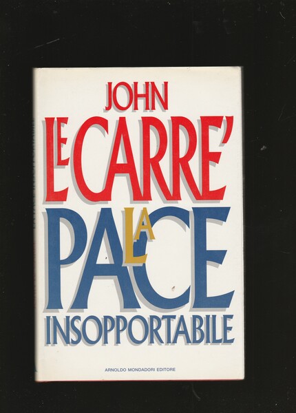 La pace insopportabile. Vicenda di un personaggio reale. Traduzione di …