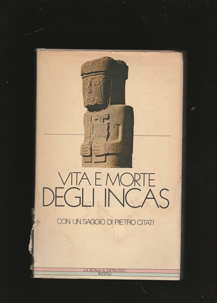 Vita e morte degli Incas. Con un saggio di Pietro …