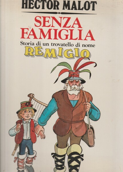 Senza famiglia. Storia di un trovatello di nome Remigio.