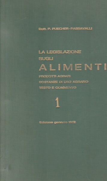 La legislazione sugli alimenti. Prodotti agrari. Sostanze di uso agrario. …