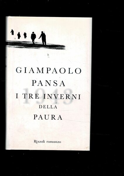 I tre inverni della paura. Romanzo. Prima edizione.