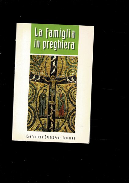La famiglia in preghiera. Sussidio per pregare.