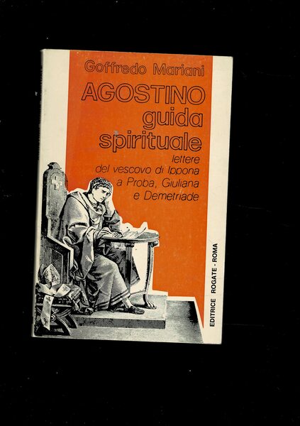 Sant'Agostino guida spirituale. Lettere del Vescovo di Ippona a Proba, …