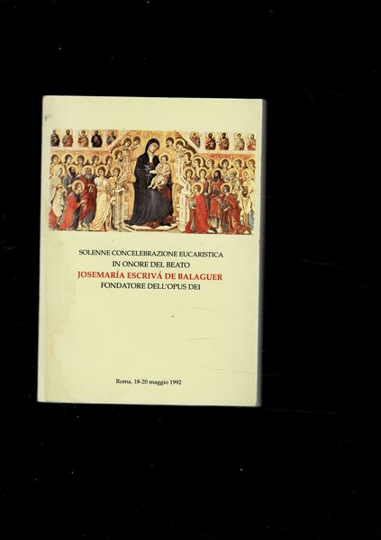 Solenne concelebrazione eucaristica in onore del Beato Josemarìa Escrivà De …