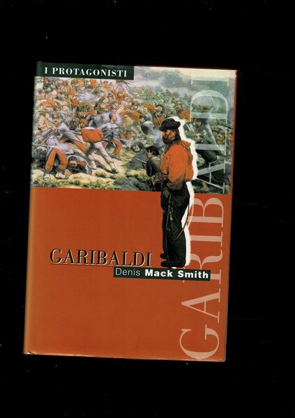 Garibaldi. Collana i Protagonisti. Traduzione di G.E. Valdi e per …
