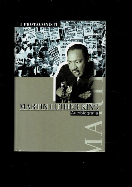 Martin Luther King. Autobiografia. Collana i Protagonisti.