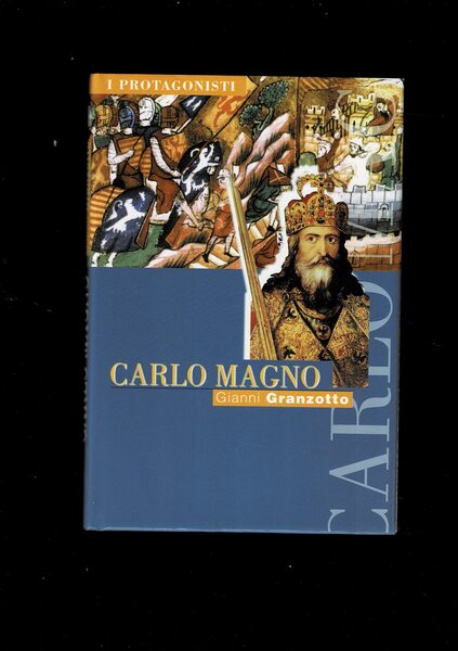 Carlo Magno. Collana i Protagonisti.