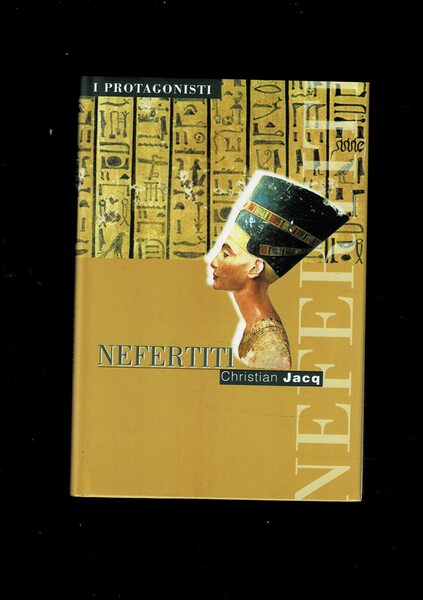 Nefertiti. Traduzione di Alessandra Benabbi. Collana i Protagonisti.