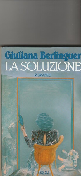 La soluzione. Romanzo.