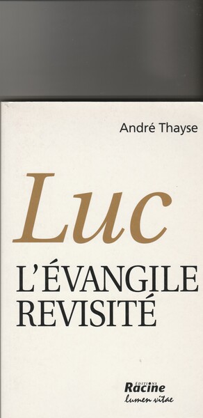 Luc. L'Evangile revisité.