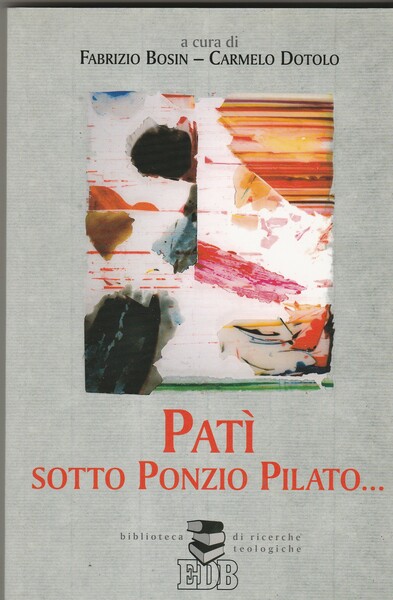 Patì sotto Ponzio Pilato…