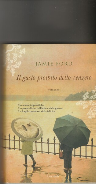 Il gusto proibito dello zenzero. Romanzo.