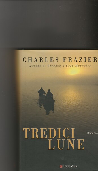 Tredici lune. Romanzo.