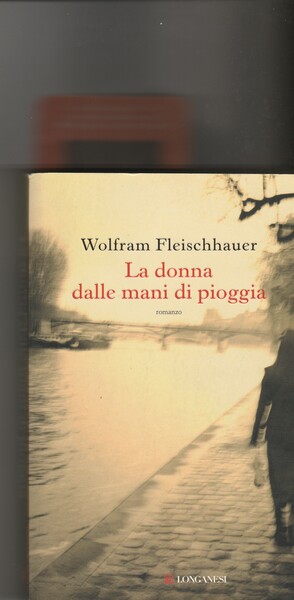 La donna dalle mani di pioggia. Romanzo.