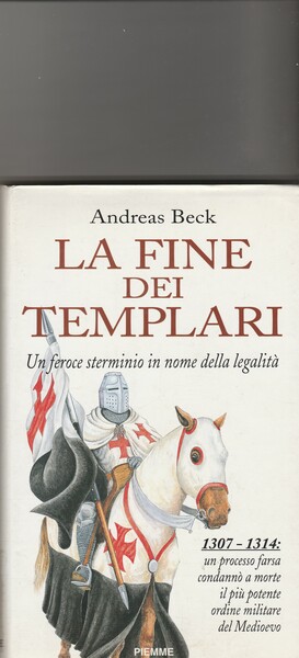 La fine dei Templari. Un feroce sterminio in nome della …