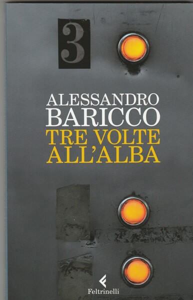 Tre volte all'alba. Romanzo.