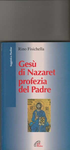 Gesù di Nazaret profezia del Padre.