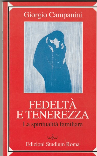 Fedeltà e tenerezza. La spiritualità familiare.