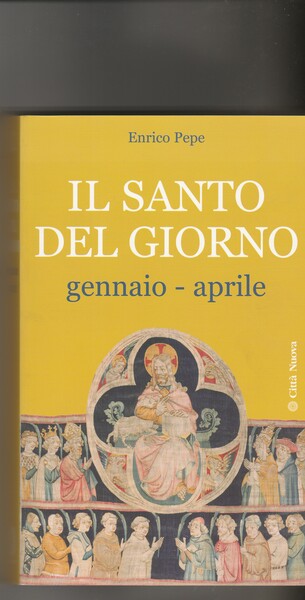 Il Santo del giorno. Vol.I: gennaio-aprile. Vol.II: maggio.agosto. Vol.III: settembre-dicembre.