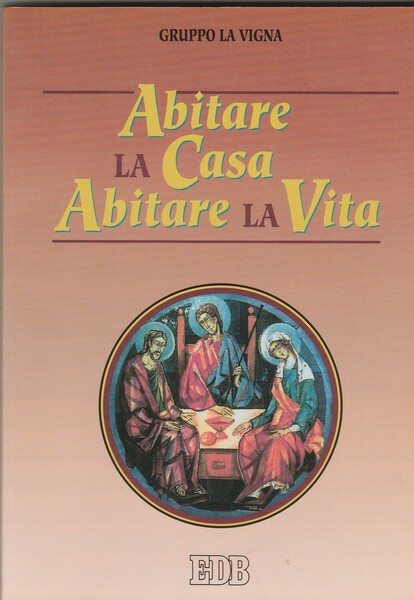 Abitare la Casa Abitare la Vita.