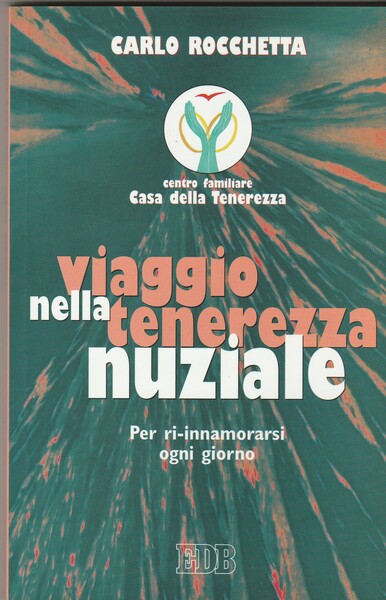 Viaggio nella tenerezza nuziale. Per ri-innamorarsi ogni giorno.