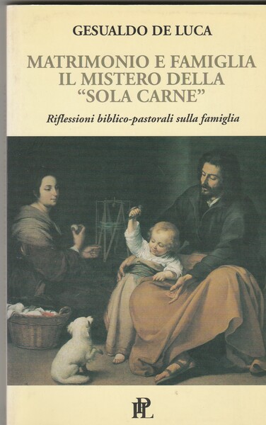 Matrimonio e famiglia. Il mistero della "sola carne". Riflessioni biblico-pastorali …